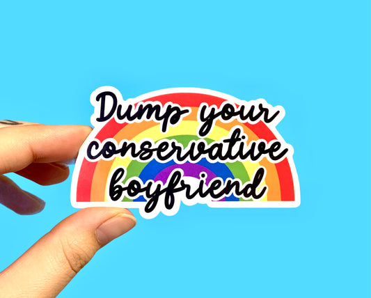 Dump your conservative boyfriend