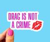 Drag is not a crime