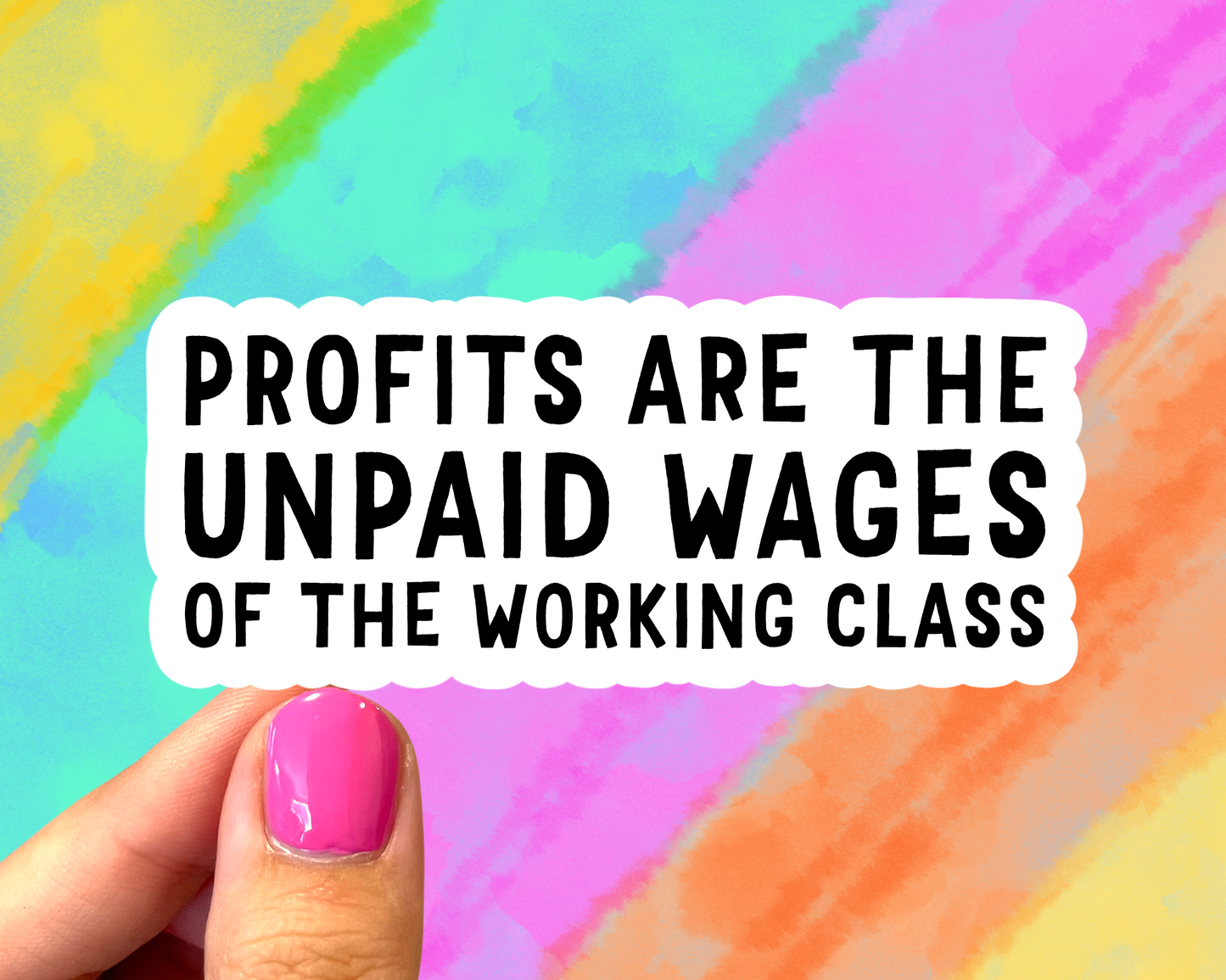 Profits are the unpaid wages of the working class