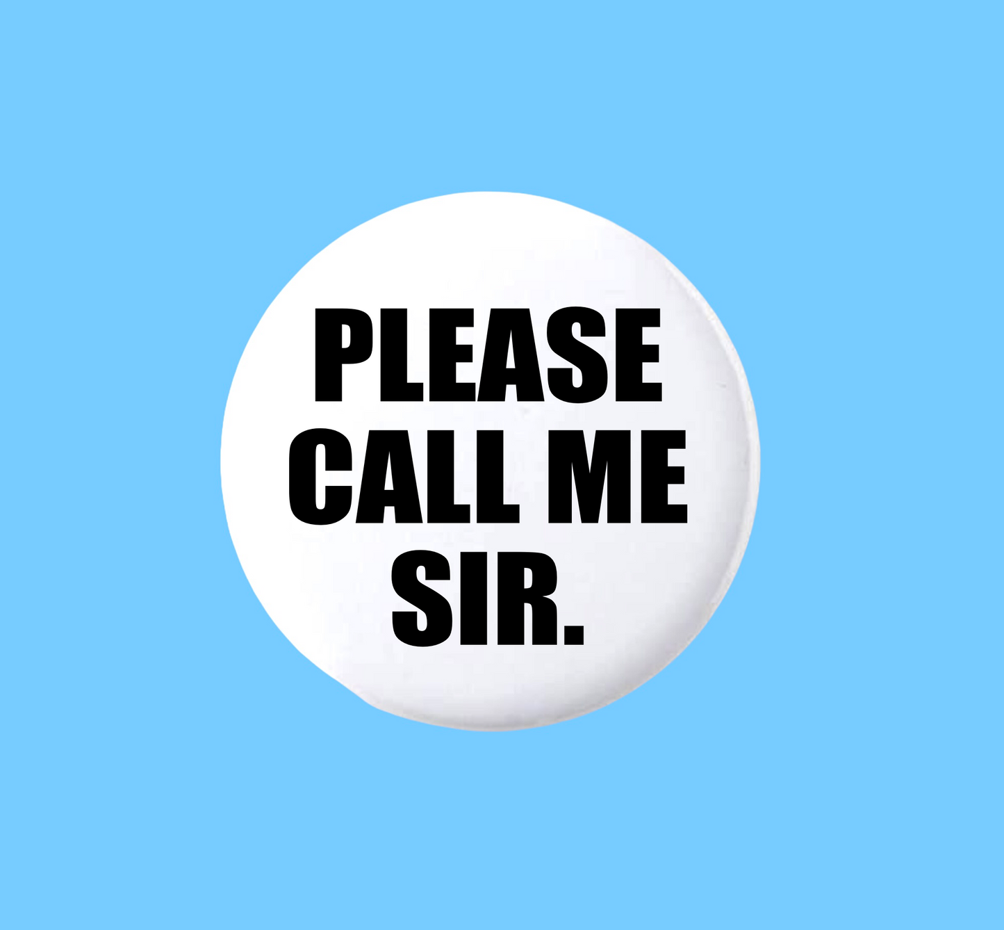 Please call me sir