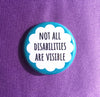 Not all disabilities are visible - Radical Buttons
