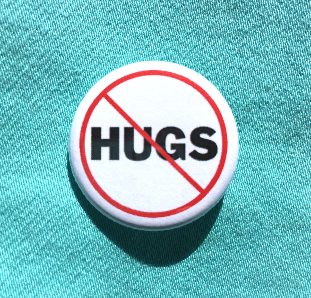 I don’t want hugs - Radical Buttons