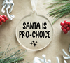 Santa is pro-choice tree ornament
