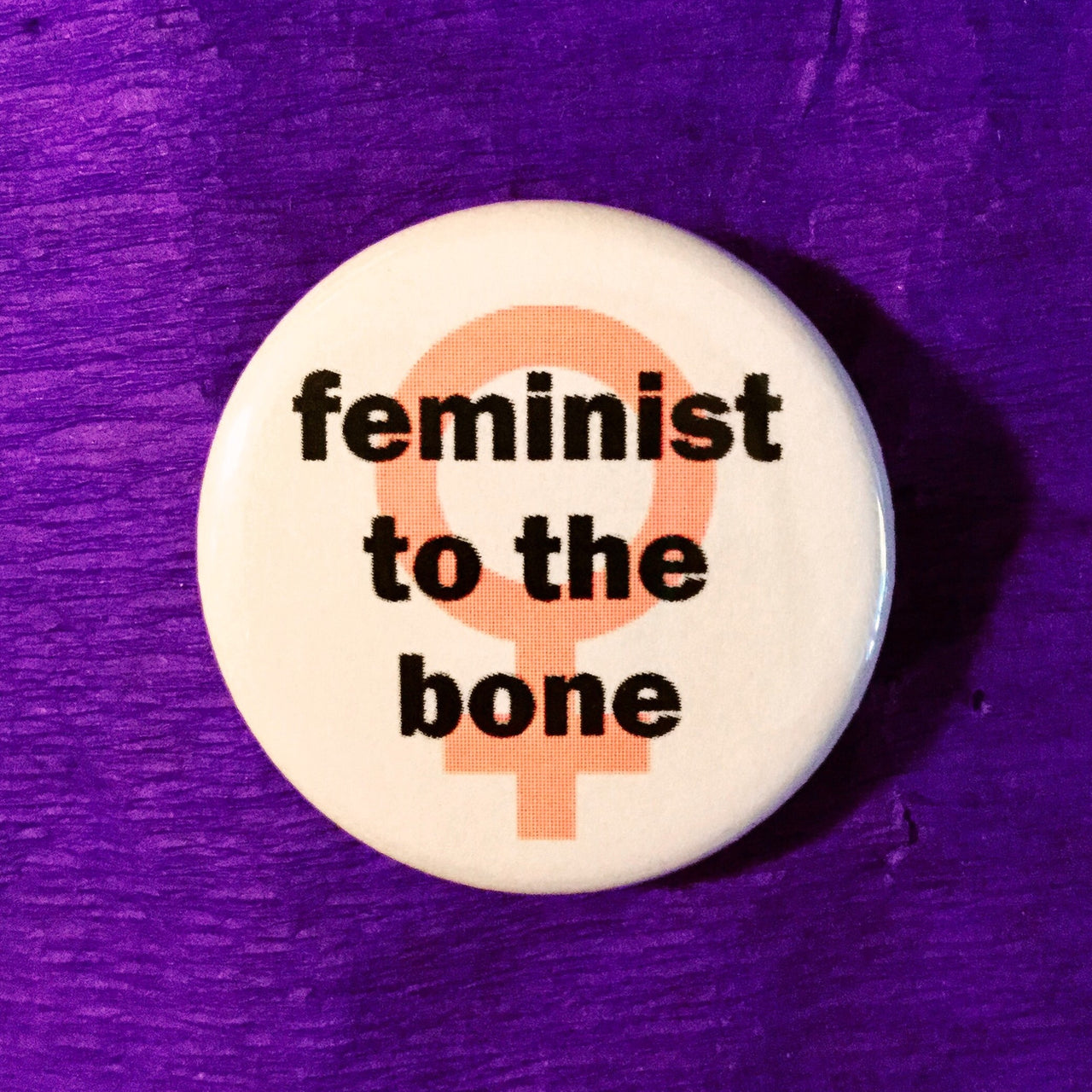 Feminist to the bone - Radical Buttons