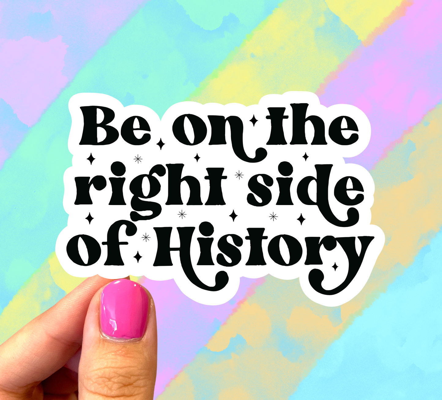 Be on the right side of history