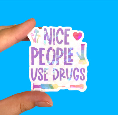 Nice people use drugs