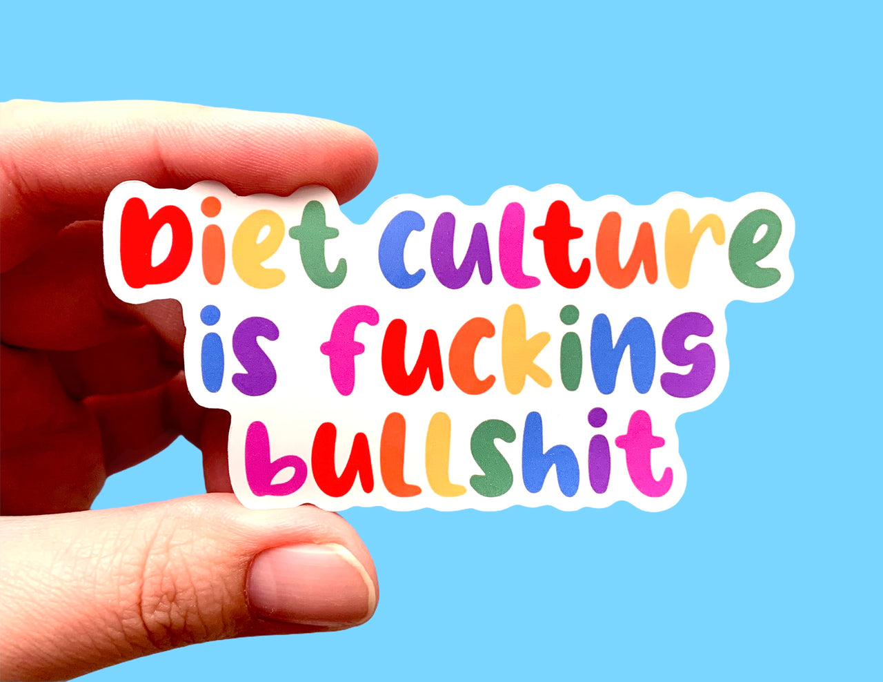 Diet culture is fucking bullshit (pack of 3 or 5 stickers)