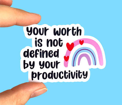 Your worth is not defined by your productivity stickers
