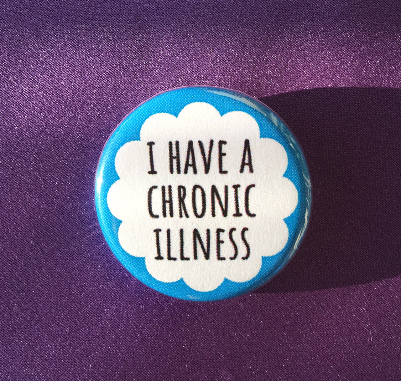 I have a chronic illness - Radical Buttons