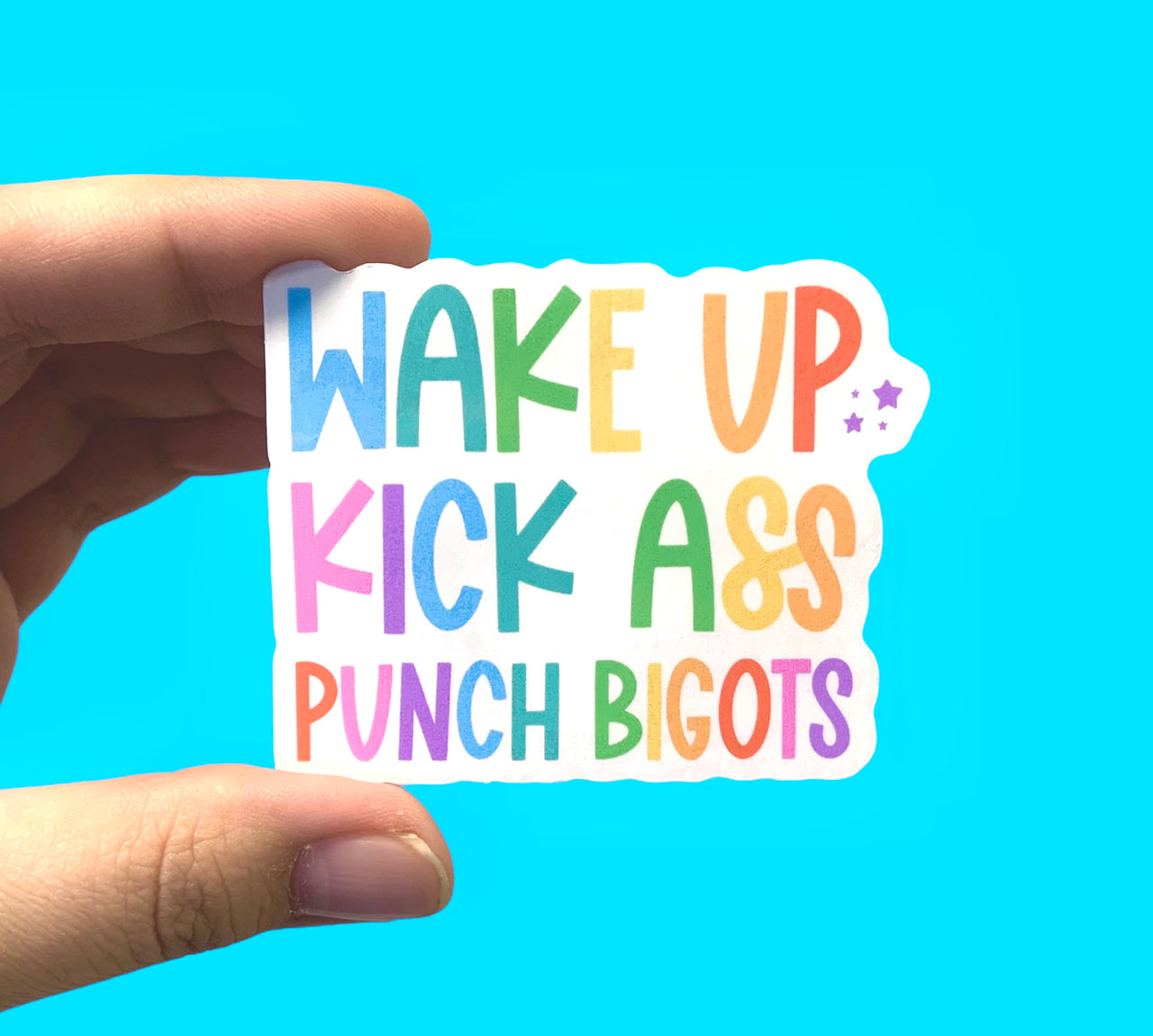 Wake up kick ass punch bigots (pack of 3 or 5 stickers)