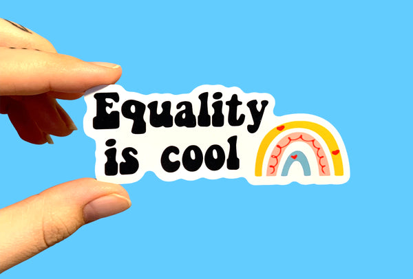 Equality is cool stickers (pack of 3 or 5)