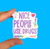 Nice people use drugs