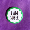 I am sober - Radical Buttons